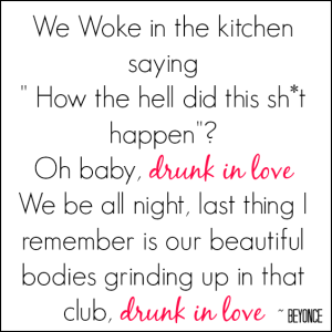 drunk in love